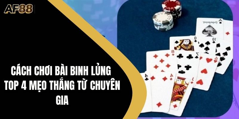 Cách chơi bài binh lủng